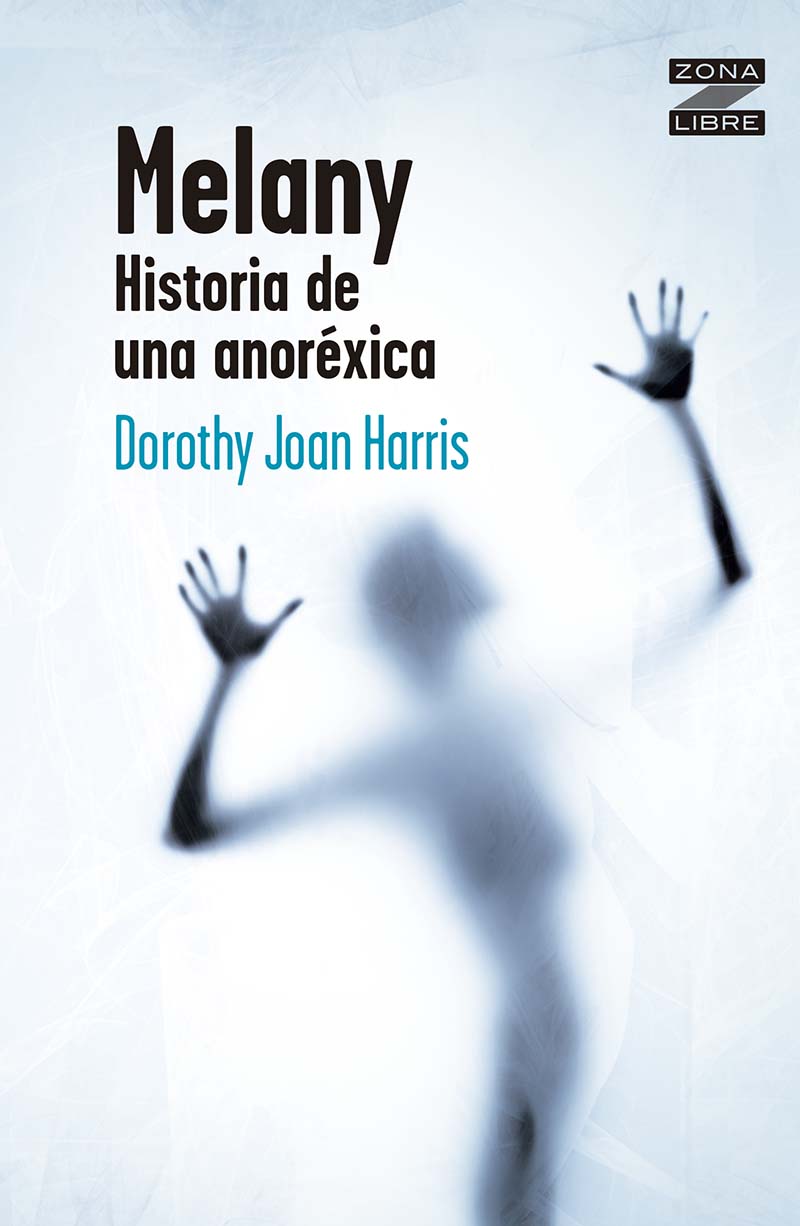 Melany. Historia de Una Anorexica